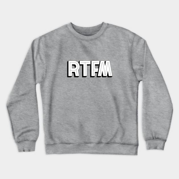 RTFM Crewneck Sweatshirt by inbis